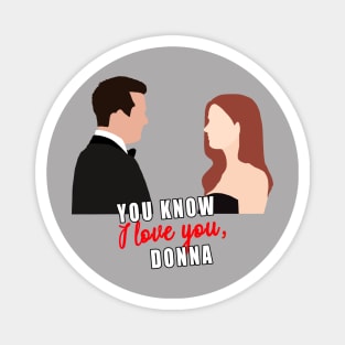 you know i love you, donna Magnet